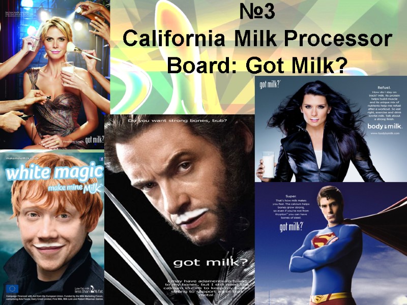 №3 California Milk Processor Board: Got Milk?